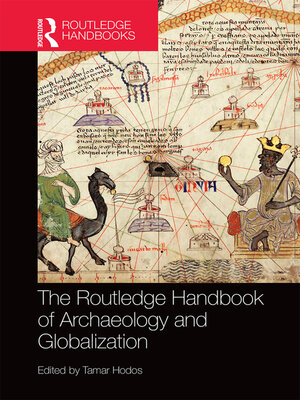 cover image of The Routledge Handbook of Archaeology and Globalization